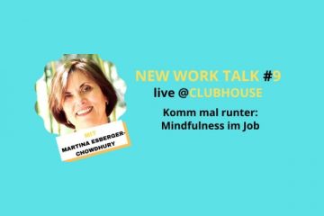 NEW WORK TALK #9: Komm mal runter! Mindfulness im Job