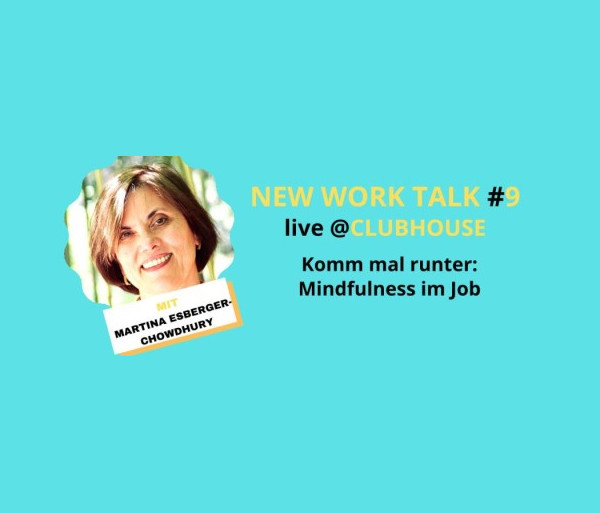 NEW WORK TALK #9: Come down! Mindfulness on the job